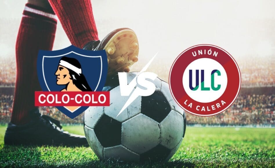 Colo-Colo contra Unión La Calera –Liga de Primera 2026– 15 de febrero (20:30 hora local)