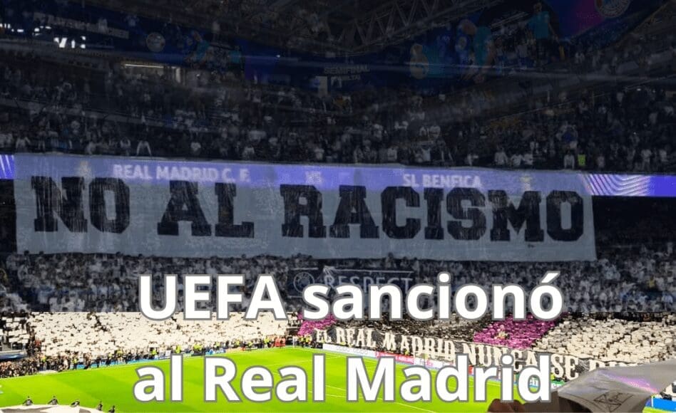 La UEFA sanciona al Real Madrid por racismo y advierte con cerrar parcialmente el Bernabéu