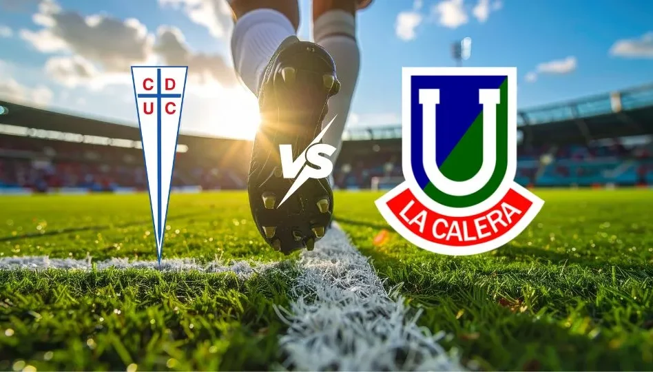 Universidad Católica vs Unión La Calera, Liga de Primera 2026 – Lunes 20 de abril, 20:30 horas