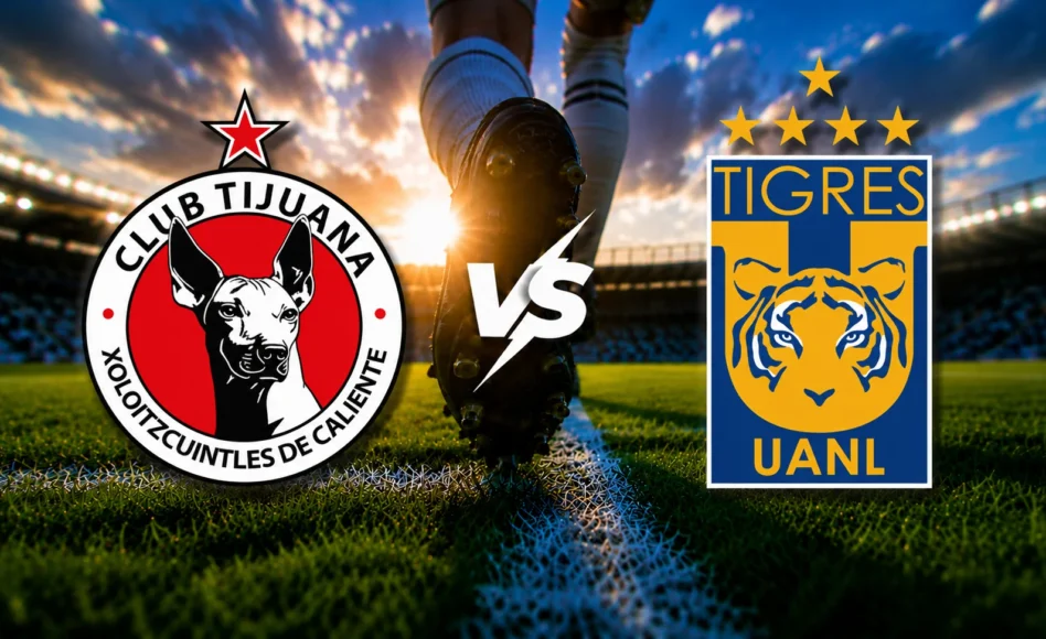 Tijuana contra Tigres -Torneo Liga MX Primera División- 16 de Julio (20:10 hora local)