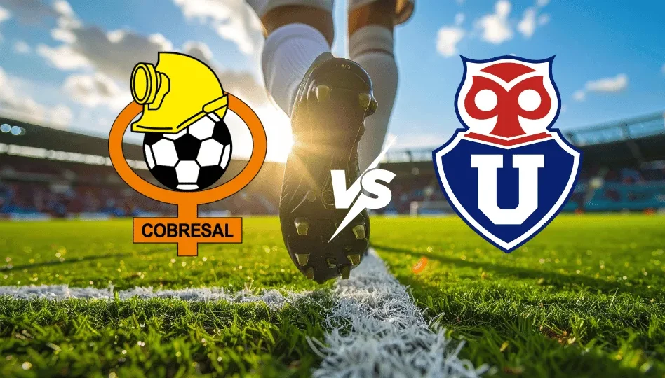 Cobresal contra Universidad de Chile – Liga de Primera 2026 – Domingo 17 de mayo (15:00 horas)