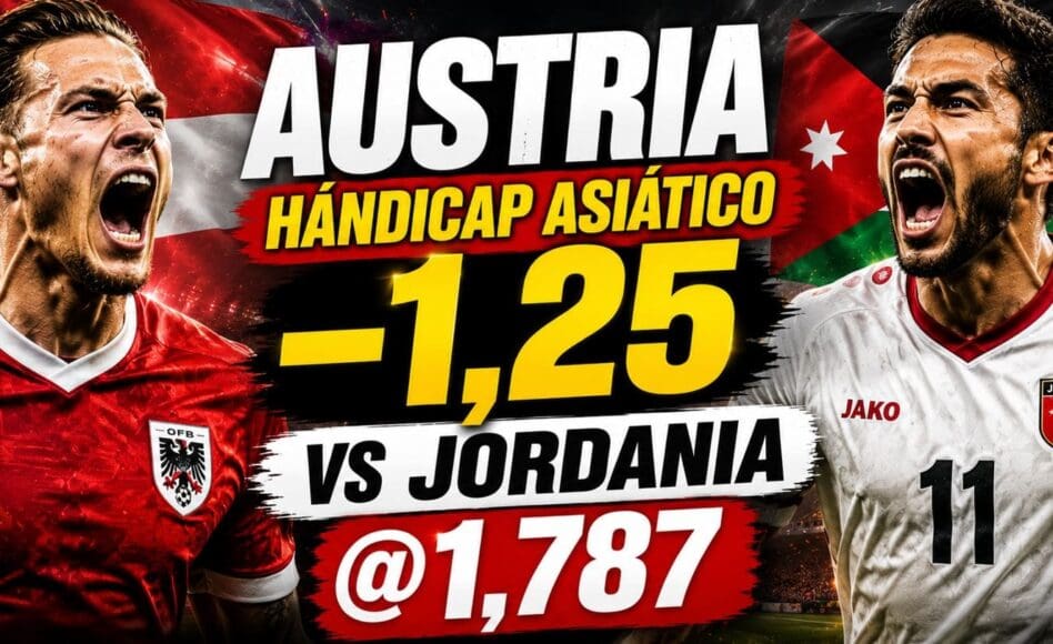 Austria vs Jordania – Austria -1,25 en Hándicap Asiático contra Jordania @1,78