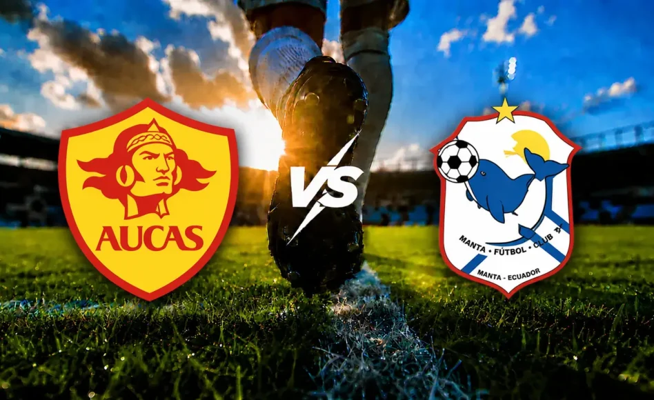 Aucas contra Manta – LigaPro Ecuador 2026 – 25 de mayo, 19:00 hora local