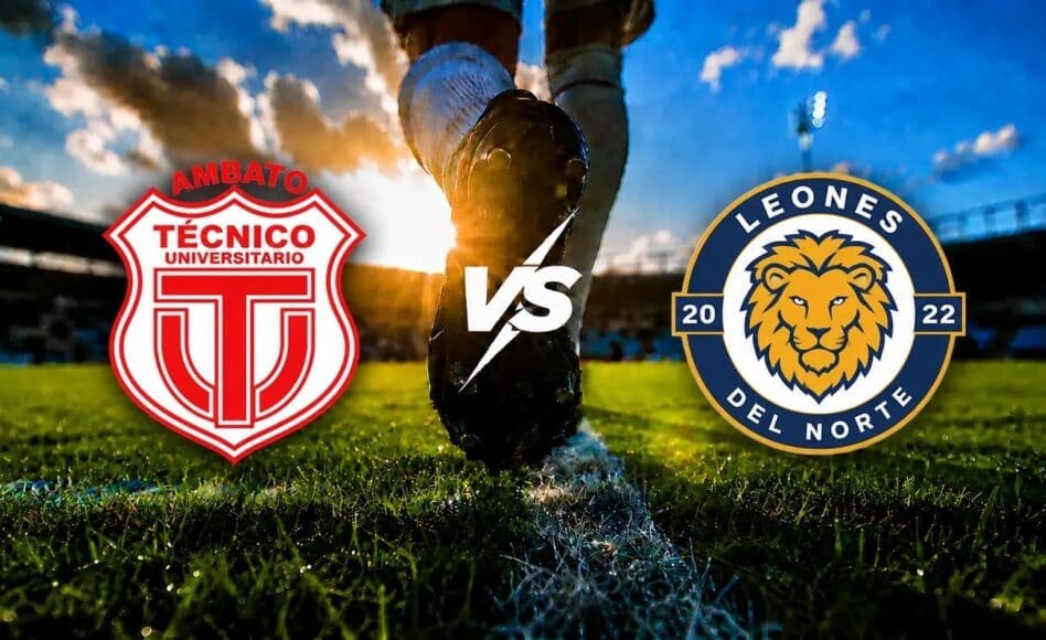 Técnico Universitario contra Leones del Norte – LigaPro Ecuador 2026 – 24 de mayo, 13:00 hora local